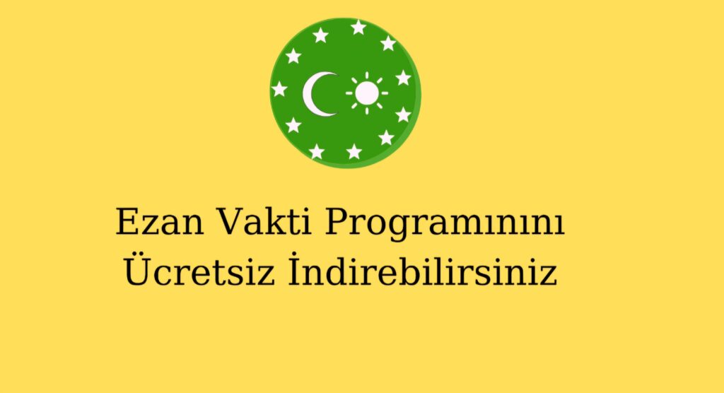 Ezan Vakti Programınını Ücretsiz İndirebilirsiniz