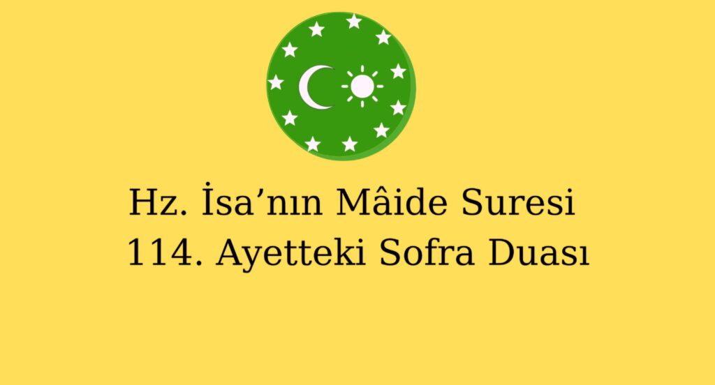 Hz. İsa’nın Mâide Suresi 114. Ayetteki Sofra Duası