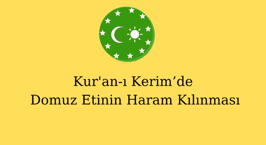 Kur’an-ı Kerim’de Domuz Etinin Haram Kılınması