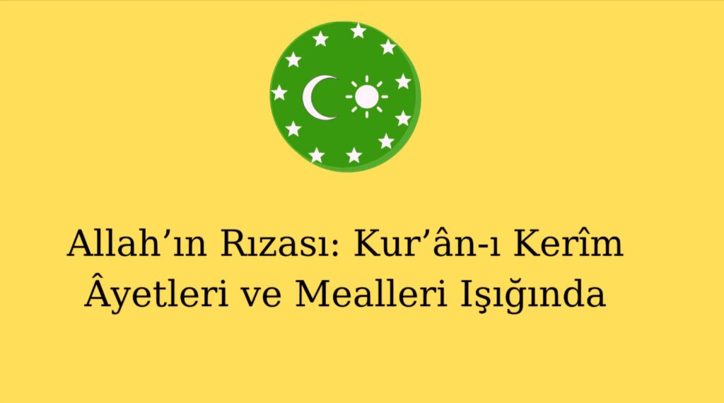 Allah’ın Rızası: Kur’ân-ı Kerîm Âyetleri ve Mealleri Işığında